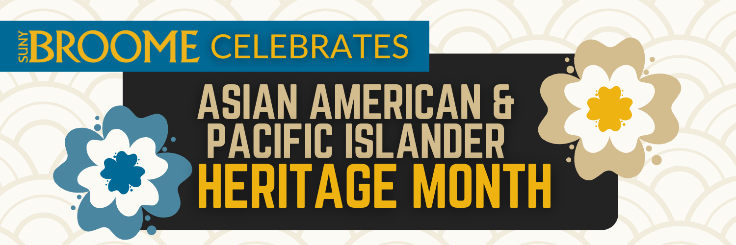 SUNY Broome Celebrates Asian American & Pacific Islander Heritage Month